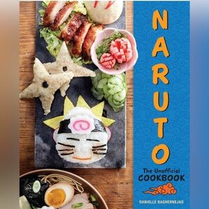 Naruto: The Unofficial Cookbook by: Danielle Baghernejad